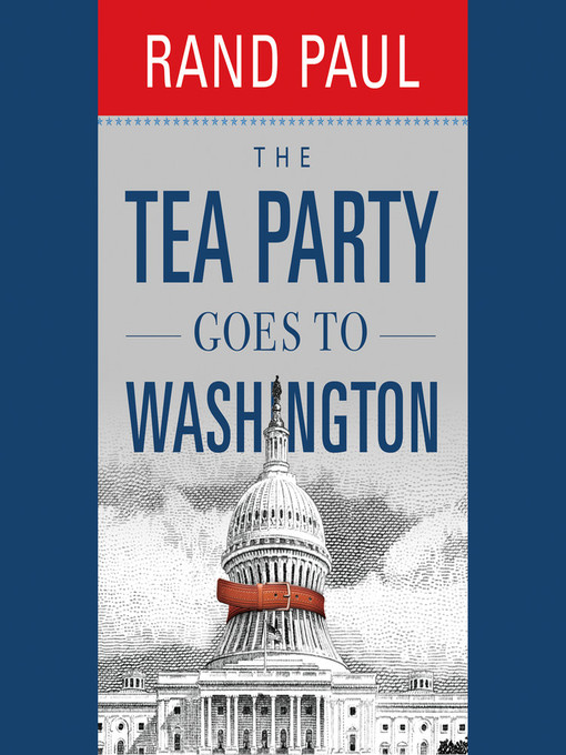 Title details for The Tea Party Goes to Washington by Rand Paul - Wait list